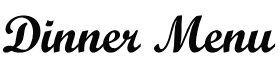 Dinner Menu